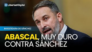 Abascal vapulea a Sánchez en su investidura quotYo no me voy a esconder ni Vox tampocoquot [upl. by Emmye]