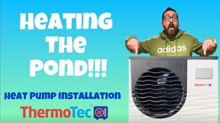 HEATING A KOI POND  DIY  How to install Thermotec air source heat pump ASHP inverter [upl. by Naid]