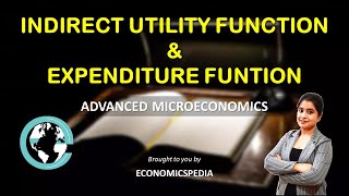 92 INDIRECT UTILITY FUNCTION amp EXPENDITURE FUNCTION Definition Properties Adv Microeconomics [upl. by Newra]