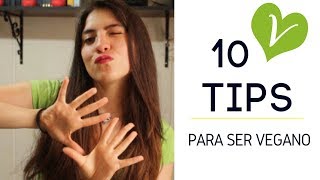 10 TIPS PARA SER VEGANO 🌿💪🏻❤️ Transición al veganismo DIANA VEGANA [upl. by Essilrahc]