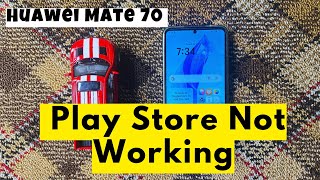 How to Fix Huawei Mate 70 Play Store Not Working [upl. by Ishmael]