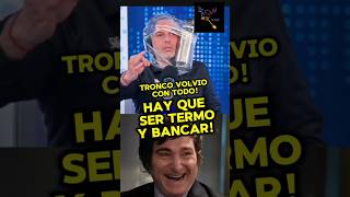 TRONCO VOLVIÓ CON TODO ¡HAY QUE SER TERMO argentina casta milei termo tronco [upl. by Noreik]