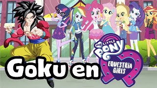 Si Goku Estuviera en Equestria GirlsTeoriaVicente Tags [upl. by Jacquet]