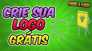 Como Criar Uma Logomarca Grátis em 3 Passos Simples [upl. by Voletta]