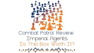 Combat Patrol Imperial Agents Review  Who Is This Box For amp Should You Buy It [upl. by Drusie]