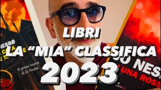 LIBRI LA “MIA” CLASSIFICA 2023 [upl. by Welford]