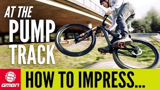 How To Impress Your Mates On The Pump Track  MTB Skills [upl. by Carmelia]