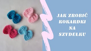 Jak zrobić kokardki na szydełku [upl. by Haland]