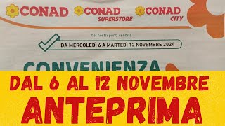 Volantino CONAD dal 6 al 12 novembre ANTEPRIMA [upl. by Dulcle]