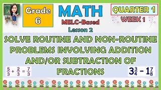 MATH 6 QUARTER 1 WEEK 1 SOLVE ROUTINE AND NONROUTINE PROBLEMS INVOLVING ADDITION OR SUBTRACTION [upl. by Gnen886]