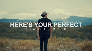 Heres Your Perfect cover  francis greg [upl. by Ecidnacal114]