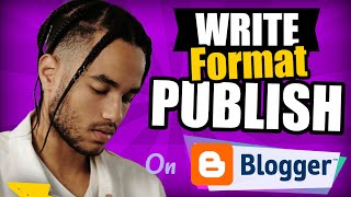 How To Write Blog Posts On Blogger Format And Publish Articles On Google Blogger 2024 [upl. by Hole]