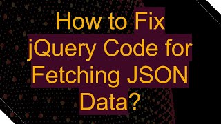 How to Fix jQuery Code for Fetching JSON Data [upl. by Eetsim]