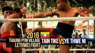 Ye Thwe Ni vs Tain Tike 3rd Rematch Myanmar Lethwei Fight 2016 Lekkha Moun Burmese Boxing [upl. by Tihom]