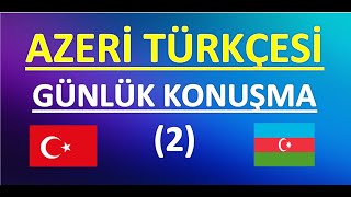 AZERİ TÜRKÇESİ GÜNLÜK KONUŞMA2 [upl. by Jamilla962]