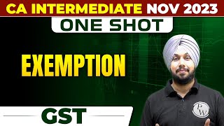 Exemption Under GST  GST CA Inter Nov 2023  One Shot  CA Jasmeet Singh [upl. by Eirised]