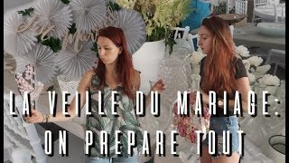 VEILLE DU MARIAGE  ON PREPARE TOUT   VLOG FAMILLE [upl. by Anesusa870]