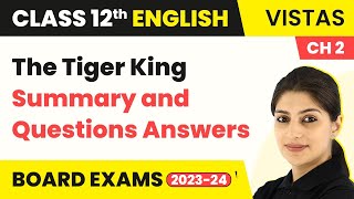 Class 12 English Vistas Chapter 2  The Tiger King  Summary and Questions Answers 202223 [upl. by Ciapas112]