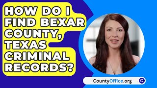 How Do I Find Bexar County Texas Criminal Records  CountyOfficeorg [upl. by Jacoby789]