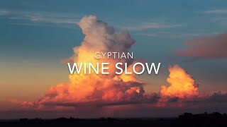 Wine Slow Lyrics  GYPTIAN [upl. by Ilrahs7]