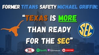 Former Titans Safety Michael Griffin Texas is MORE than Ready for the SEC [upl. by Eeresid873]