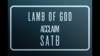 Lamb of God  SATB  Acclaim [upl. by Hellman870]