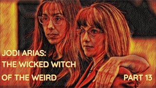 Jodi Arias The Wicked Witch Of The Weird  Part 13 [upl. by Friedman]