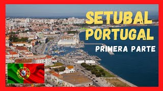 SETUBAL PORTUGAL PRIMERA PARTE [upl. by Faline659]