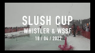 Whistler Slush Cup WSSF April 18th 2022 [upl. by Casimire]