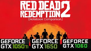 GTX 1050TI vs GTX 1650 vs GTX 1060 NotebookLaptop Red Dead Redemption 2 Comparison [upl. by Winfield407]