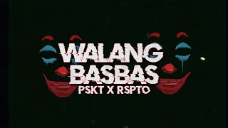 WALANG BASBAS  PSKT X RSPTO KBEATS MNLA [upl. by Thilde]