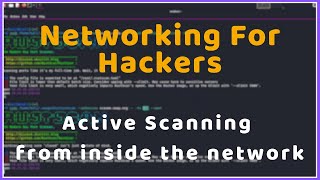 Networking for Hackers  Active Scanning from Inside the Network  Latest 2024 [upl. by Intihw471]