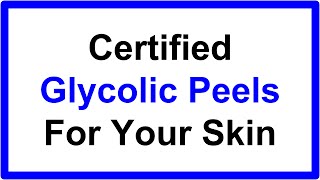 Certified Glycolic Acid Peels For Your Skin [upl. by Okoy513]