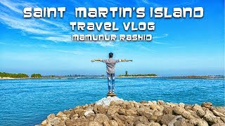 SAINT MARTINS ISLAND  Travel Vlog  Mamunur Rashid [upl. by Reeher805]