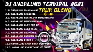 DJ ANGKLUNG TERVIRAL 2021 VERSI TRUK OLENG [upl. by Avir]