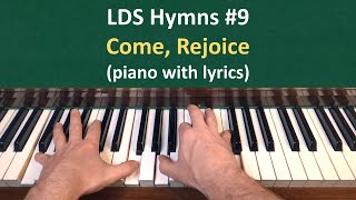 9 Come Rejoice LDS Hymns  piano with lyrics [upl. by Enia766]