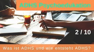 ADHS  Psychoedukation 210  Was ist ADHS und wie entsteht ADHS [upl. by Diaz]