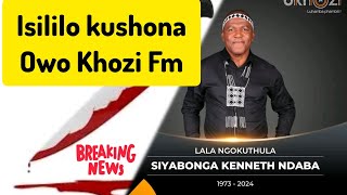 Uvalo kushona omunye umsakazi woKhozi Fm 💔⚠️ Kunzima emhlabeni esiphila kuwo [upl. by Valaria]