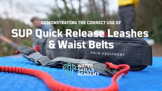 Demonstrating SUP Quick Release Leashes amp Waist Belts  Water Skills Academy X Palm Equipment [upl. by Hasile427]