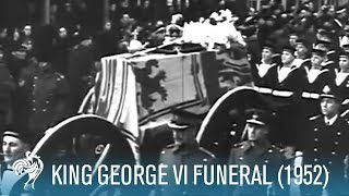 The State Funeral Of King George VI 1952  British Pathé [upl. by Siobhan]