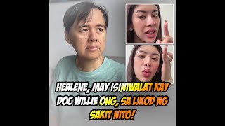 Herlene may isiniwalat kay Doc Willie Ong sa likod ng sakit nito [upl. by Christean]