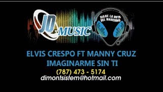 Elvis Crespo FT Manny Cruz Imaginarme Sin Ti karaoke [upl. by Mireille608]