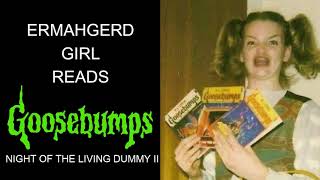 ASMR Ermahgerd Girl Reads GOOSEBUMPS  Night Of The Living Dummy II  Chapter 1 [upl. by Ver]