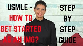 USMLE  HOW TO GET STARTED AS AN IMG  STEP BY STEP GUIDE [upl. by Daisey647]