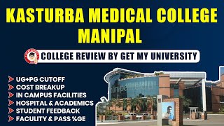 Kasturba Medical College Manipal Review  KMC Courses Cut Off Fee Structure by GMU 🏥👁l [upl. by Arenahs928]