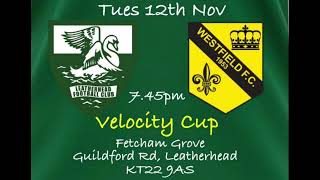 Leatherhead v Westfield Tuesday 12th November 2024 Velocity Cup Third Round Radio Commentary [upl. by Oinotna81]