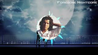 Foregone Nightcore  Together Forever by Rick Astley [upl. by Tnilf]