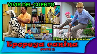 Vivir del Cuento “EPOPEYA CANINA 2DA PARTE Y FINAL” Estreno 22 noviembre 2021 Pánfilo Humor cubano [upl. by Aneala]