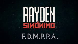 Rayden  FDMPPA Lyric Video [upl. by Enialed]