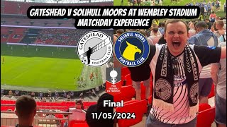 Memories to last a lifetime  Gateshead v Solihull Moors at Wembley FA Trophy Final 110524 [upl. by Comfort52]